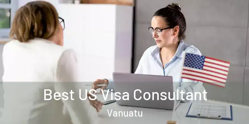  Best US Visa Consultant Vanuatu