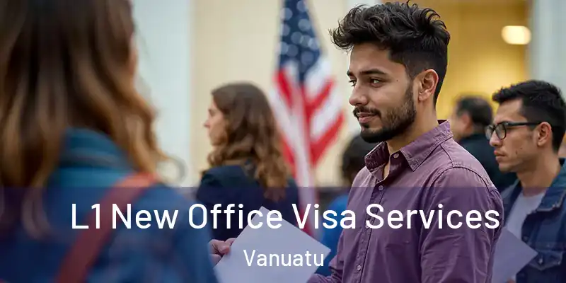  L1 New Office Visa Services Vanuatu