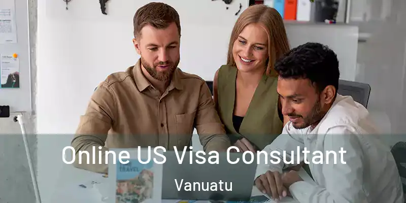  Online US Visa Consultant Vanuatu