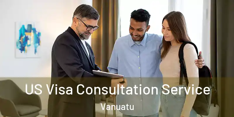  US Visa Consultation Service Vanuatu
