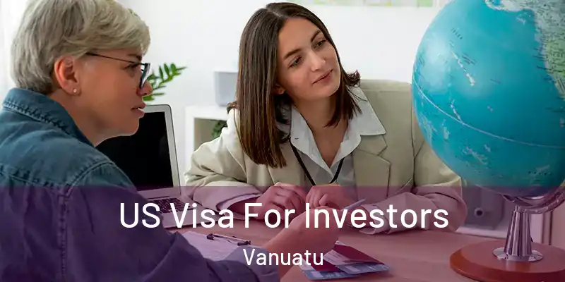  US Visa For Investors Vanuatu